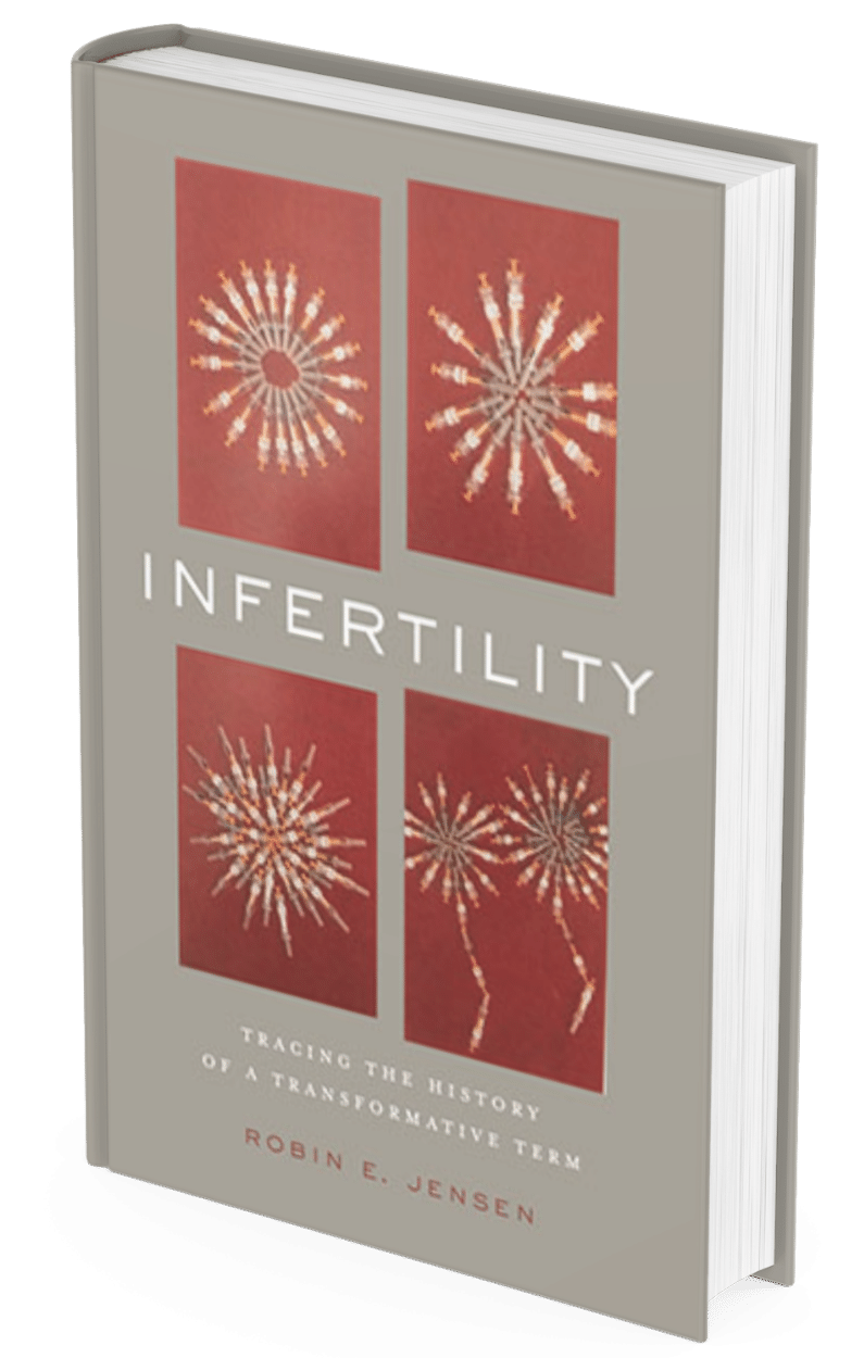 nfertility: Tracing the History of a Transformative Term By Robin E. Jensen