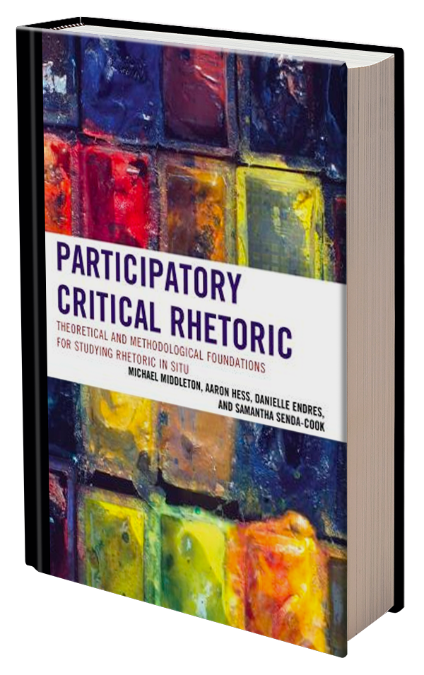 Participatory Critical Rhetoric: Theoretical and Methodological Foundations of Studying Rhetoric In Situ
